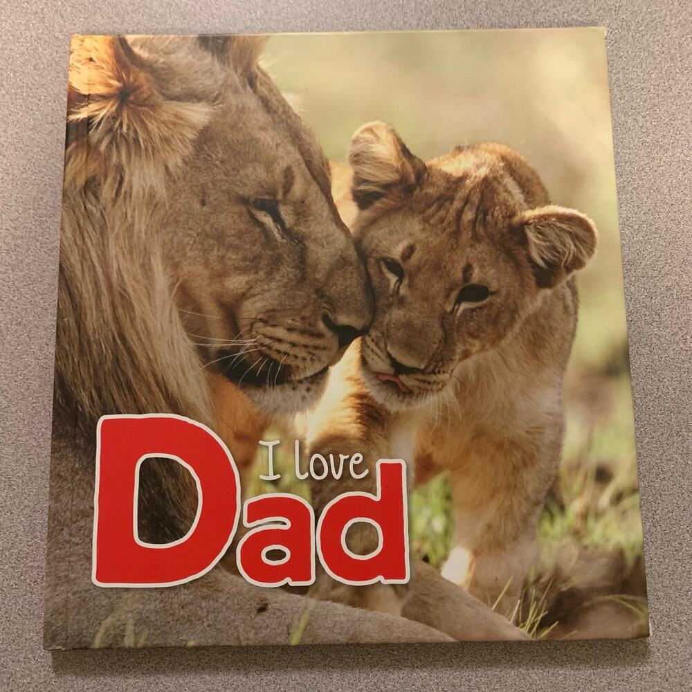Children’s Hardcover Book Titled * I Love Dad * Fathers Day / Birthday Gift